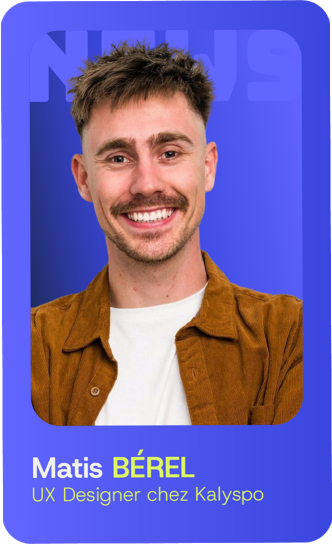 Matis Bérel Ux designer chez Kalyspo